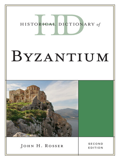Title details for Historical Dictionary of Byzantium by John H. Rosser - Available